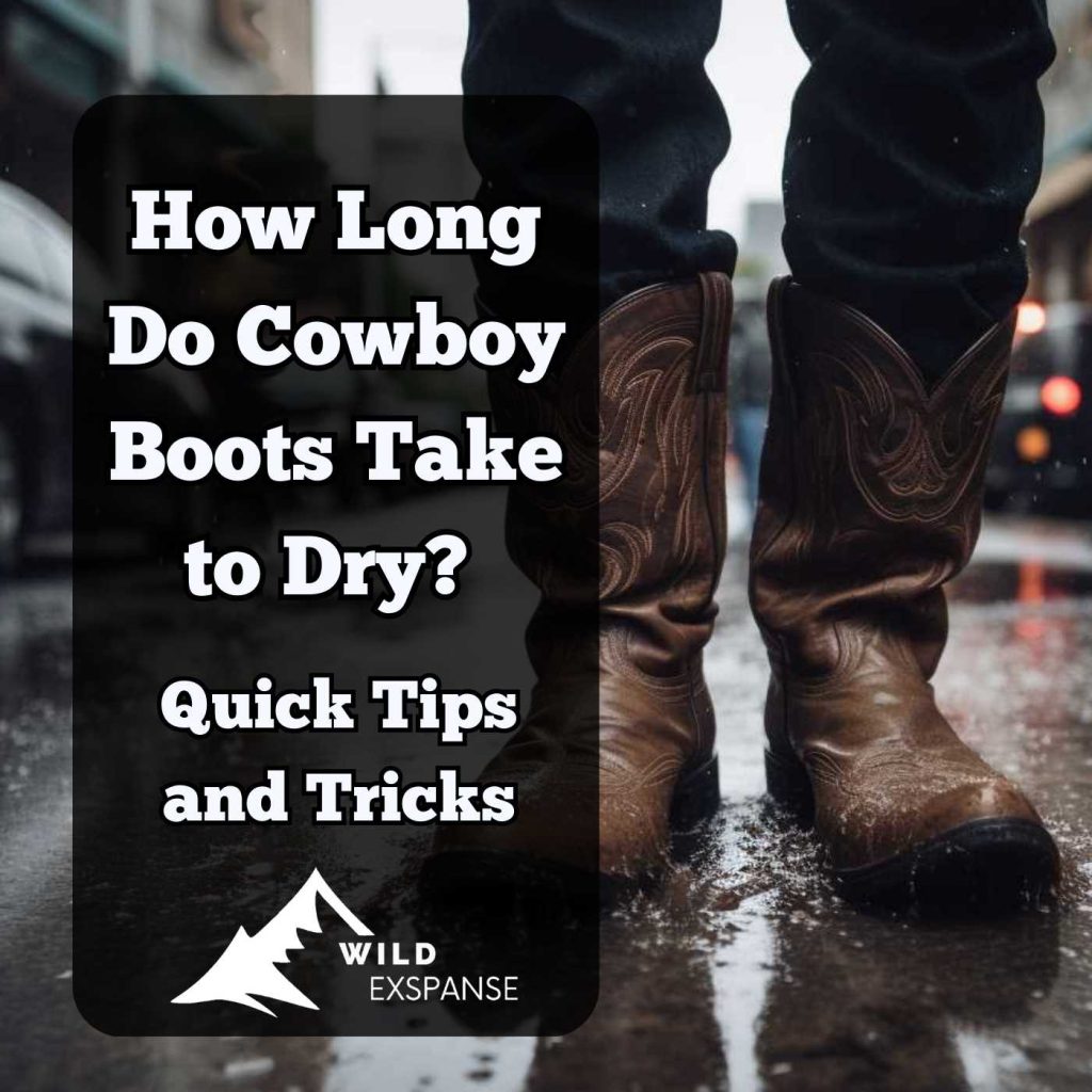 How Long Do Cowboy Boots Take to Dry? Quick Tips and Tricks ...